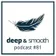 deep & smooth #81 