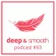deep & smooth #83