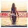FG. Chill Out (The Deep House & Lounge Music Must Have Selection #2)