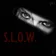 S.L.O.W.[8]pt.1