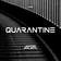 QUARANTINE 006 