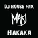 DJ HOUSE MAKJ Hakaka MIX