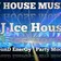 DJ HOUSE MUSIC & DJ Ice House SounD EnerGy Party Mood 2021