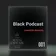 Black Podcast 001