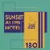 SUNSET AT THE HOTEL 180