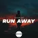 Run Away