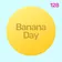 BananaDay #128