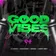 Good Vibes 04